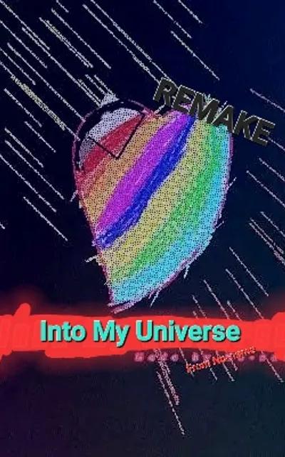 Into My Universe (Remake)