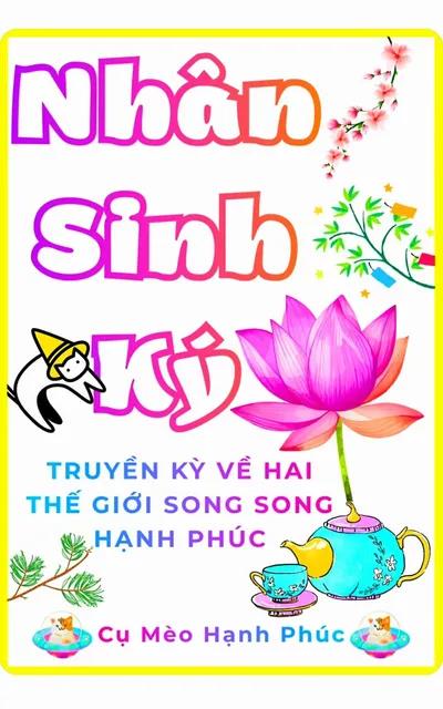 Nhân Sinh Ký: Truyền kỳ về hai thế giới song song hạnh phúc