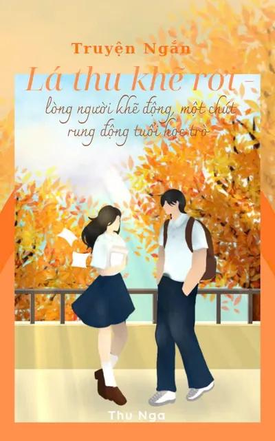 Lá thu khẽ rơi - lòng người khẽ động, một chút rung động thuở học trò